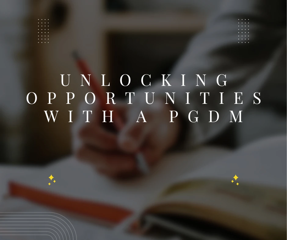 Unlocking Opportunities with a PGDM