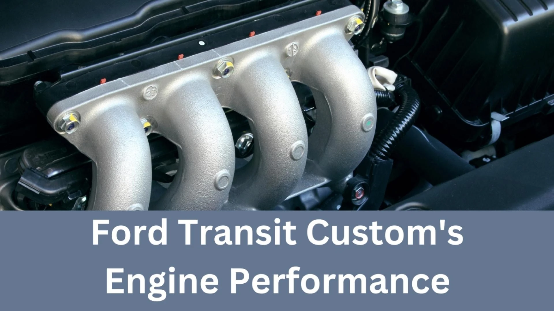 A Step-by-Step Guide to Optimising Your Ford Transit Custom's Engine Performance