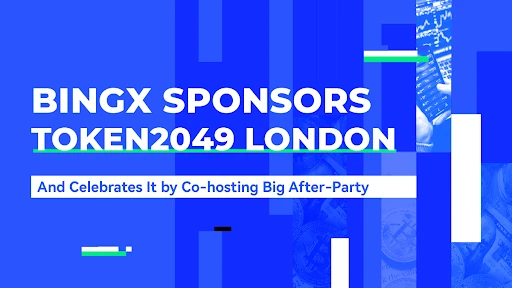 BingX Sponsors TOKEN2049 LONDON and Celebrates It by Co-hosting Big After-Party