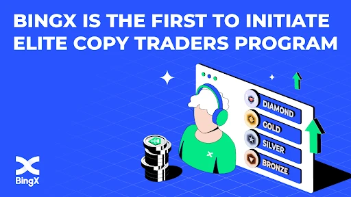 BingX Is the First to Initiate Elite Copy Traders Program for Crypto Copy Trading