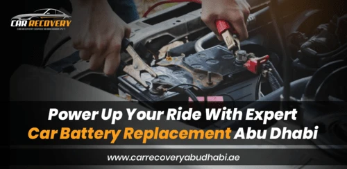 Power Up Your Ride With Expert Car Battery Replacement Abu Dhabi