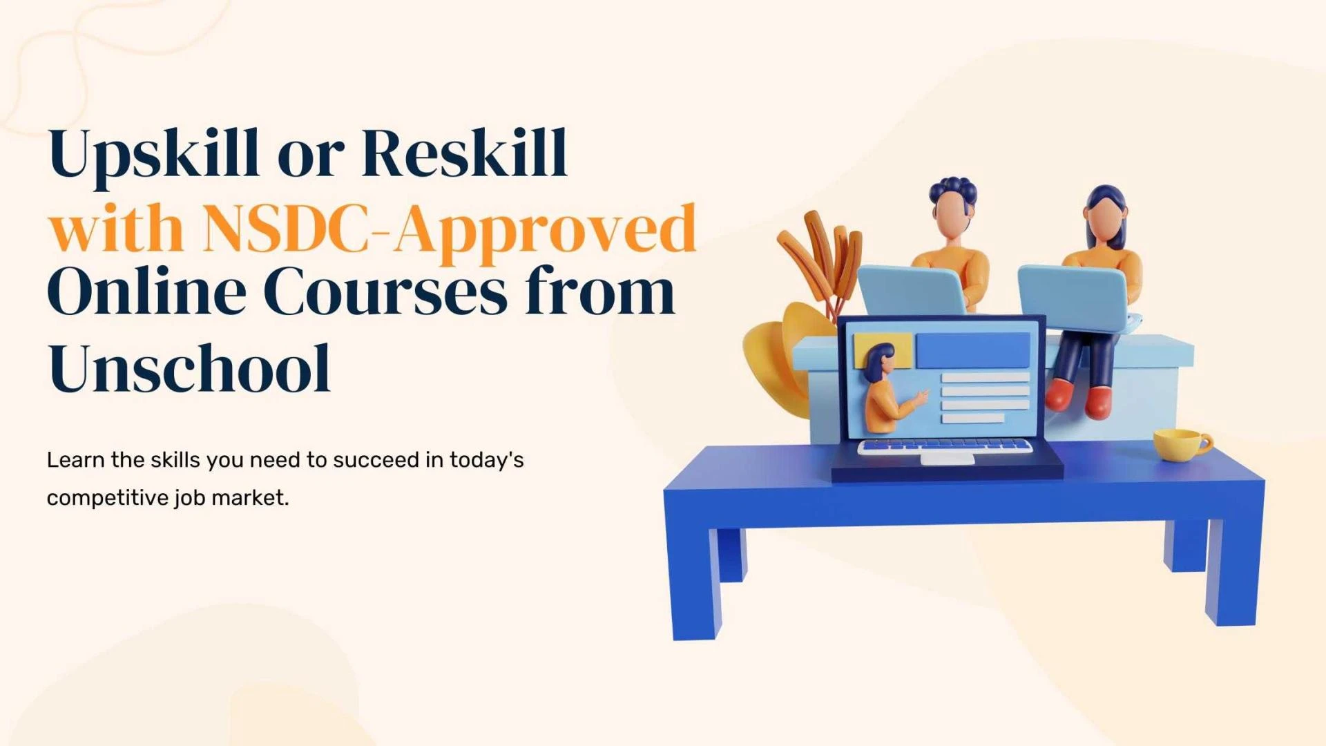 Upskill or Reskill with NSDC-Approved Online Courses from Unschool