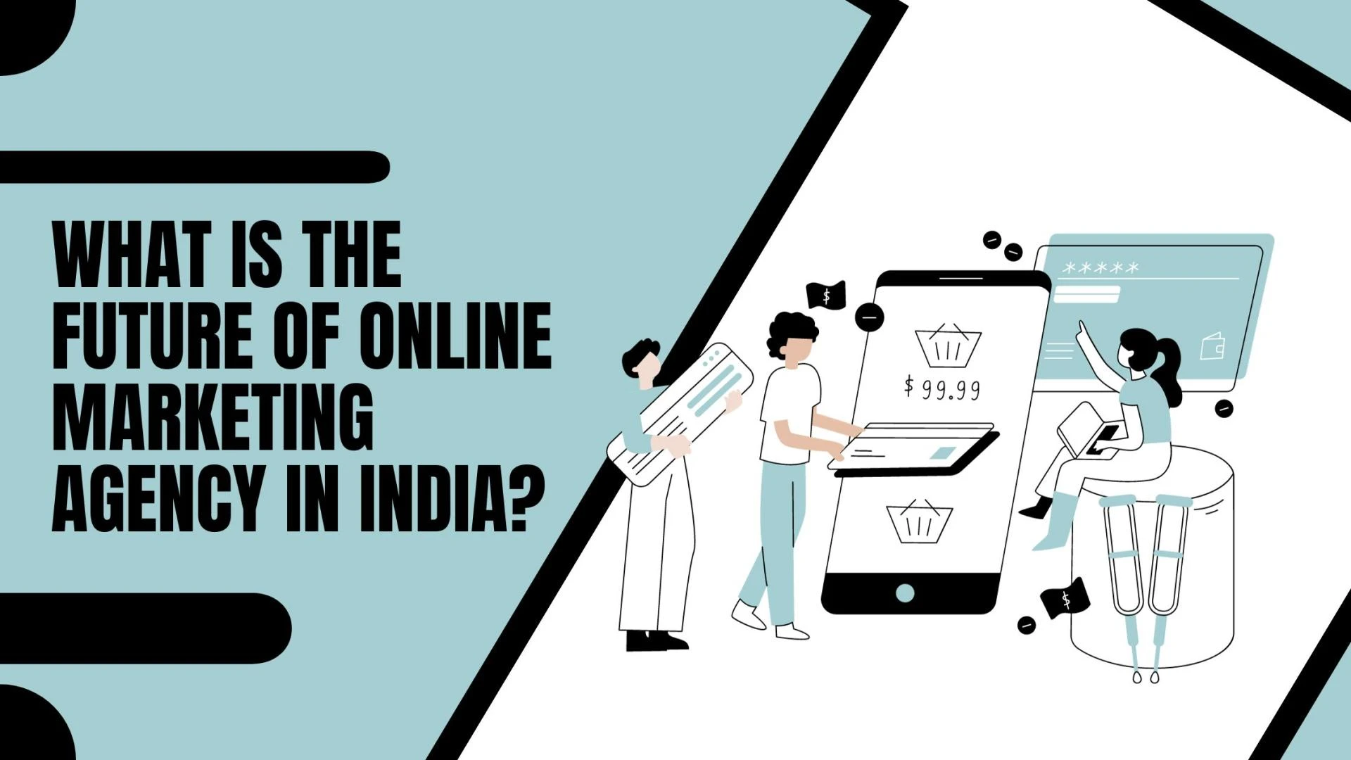 What Is The Future Of Online Marketing Agency In India?