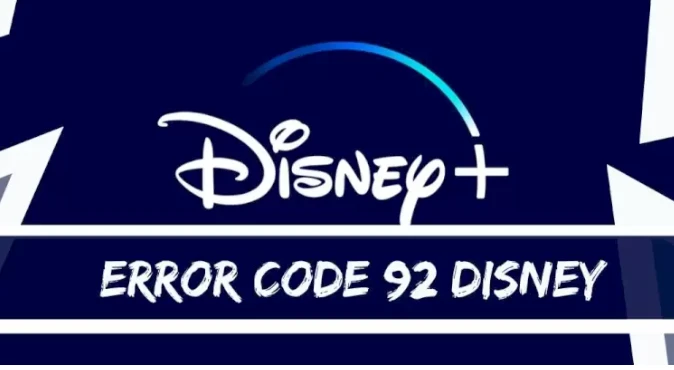 How to Fix Disney Plus Error Code 92?