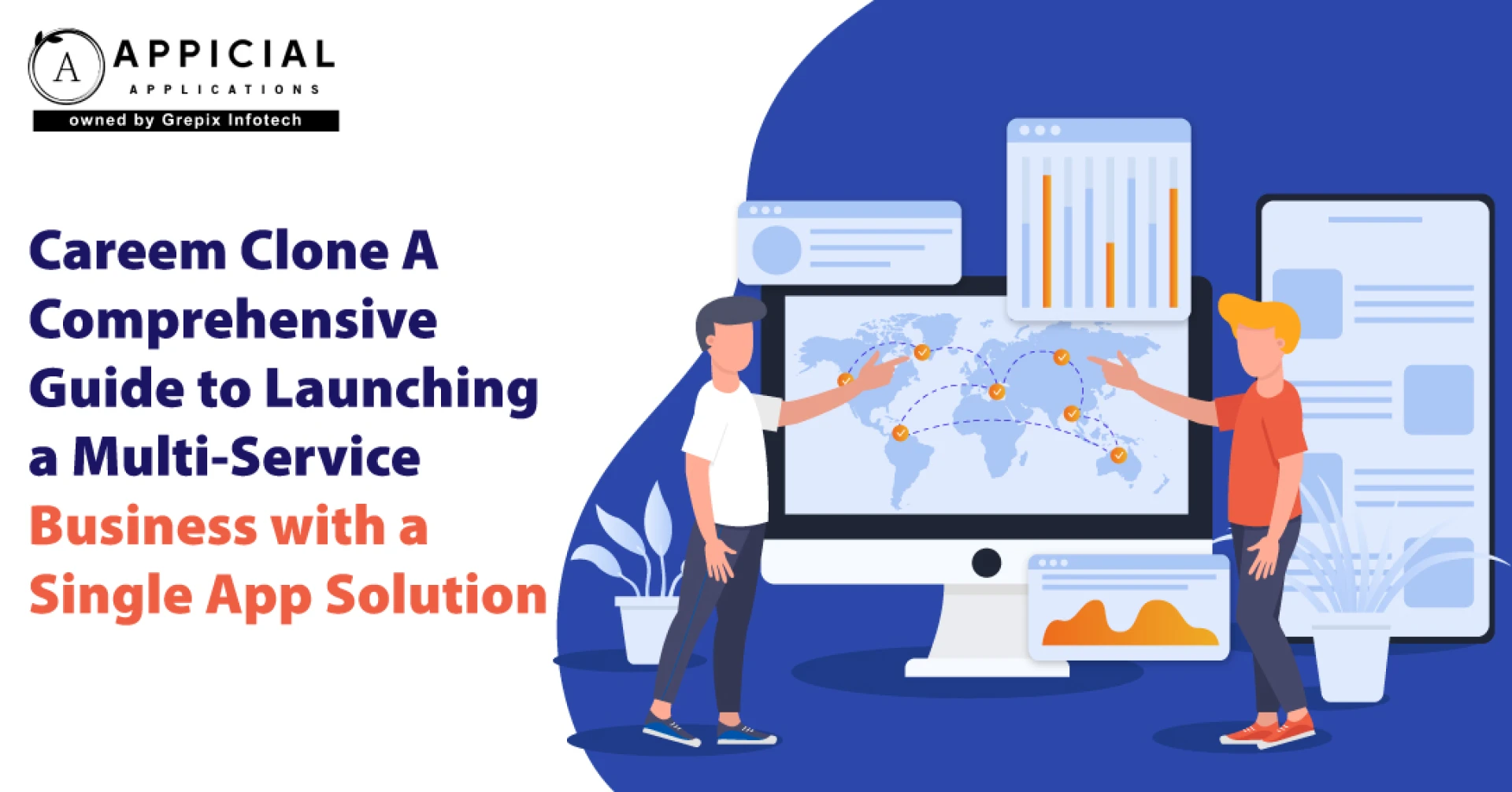 CAREEM CLONE: A COMPREHENSIVE GUIDE TO LAUNCHING A MULTI-SERVICE BUSINESS WITH A SINGLE APP SOLUTION