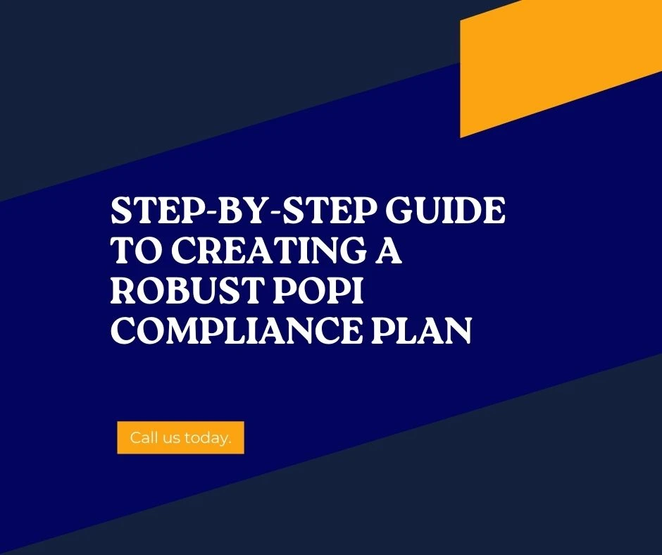 Step-by-Step Guide to Creating a Robust POPI Compliance Plan