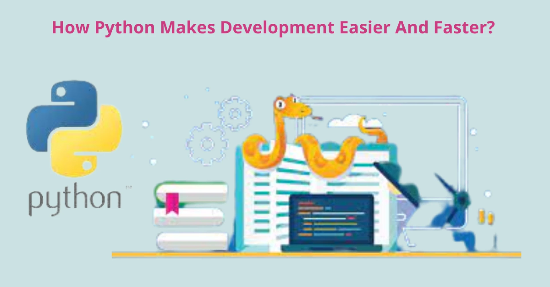 How Python Makes Development Easier And Faster?
