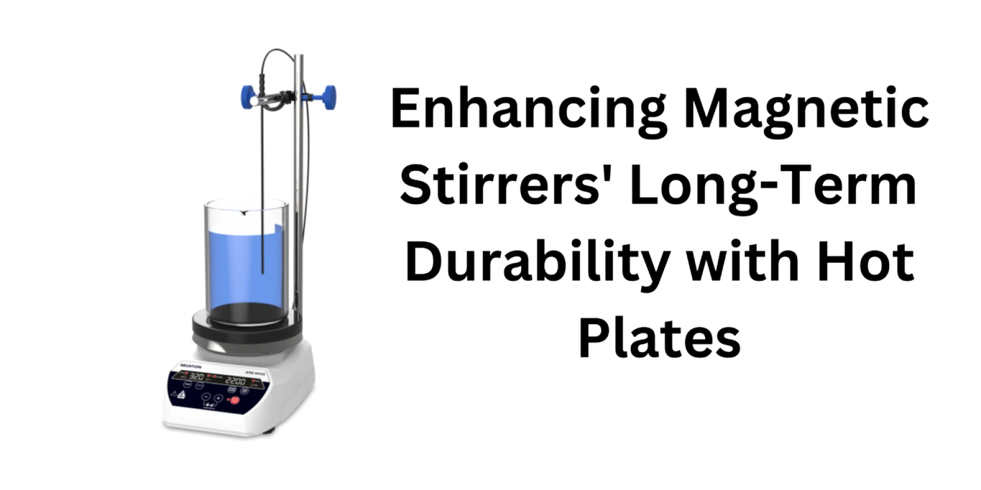 Enhancing Magnetic Stirrers Long-Term Durability with Hot Plates