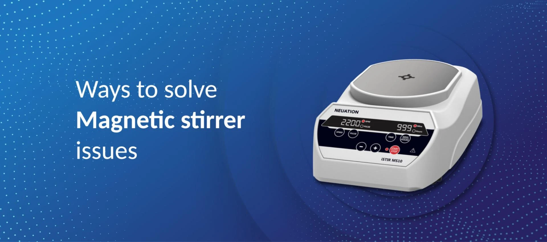 Ways to solve Magnetic stirrer issues