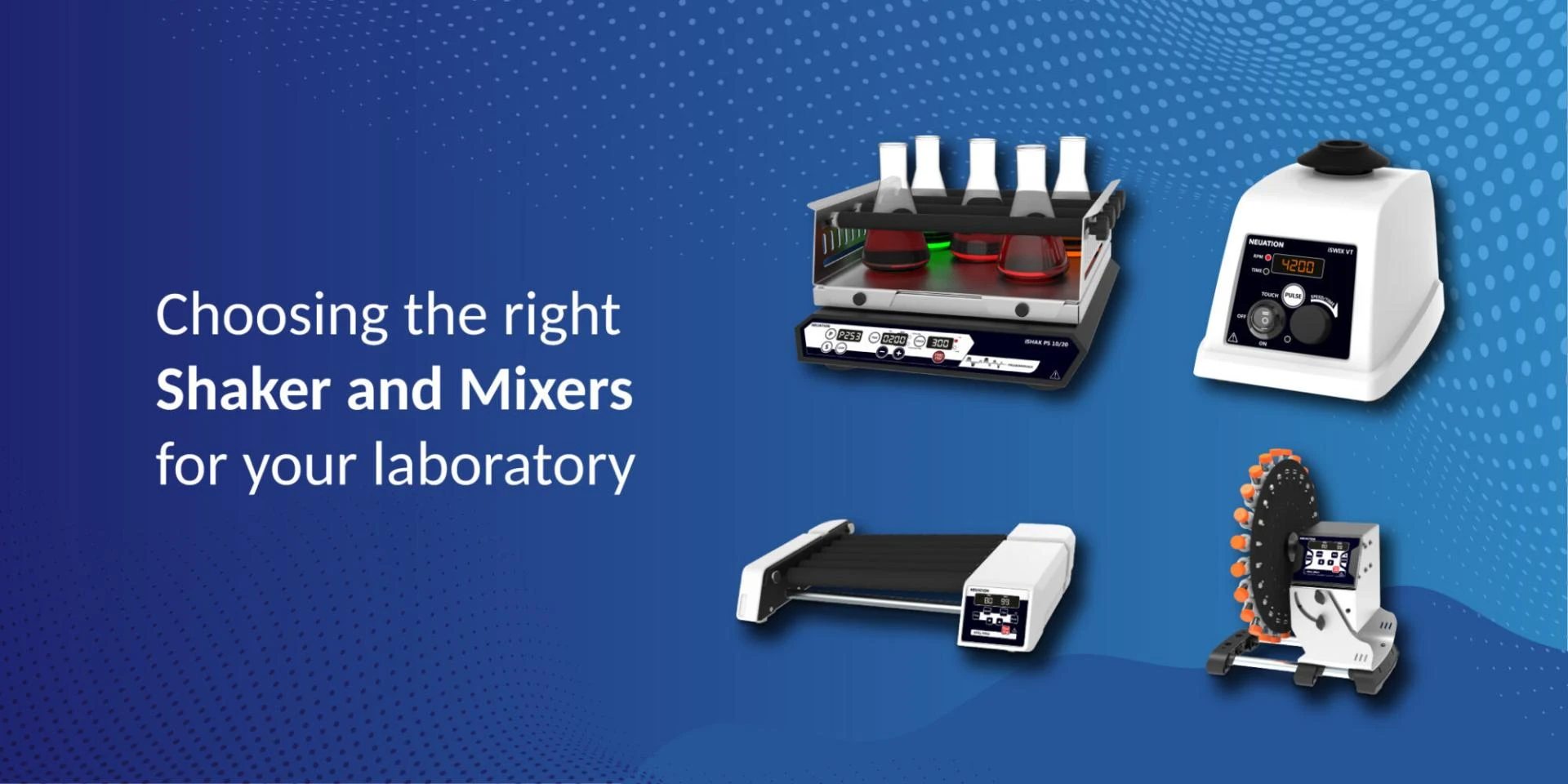 Choosing the right shaker and mixers for your laboratory