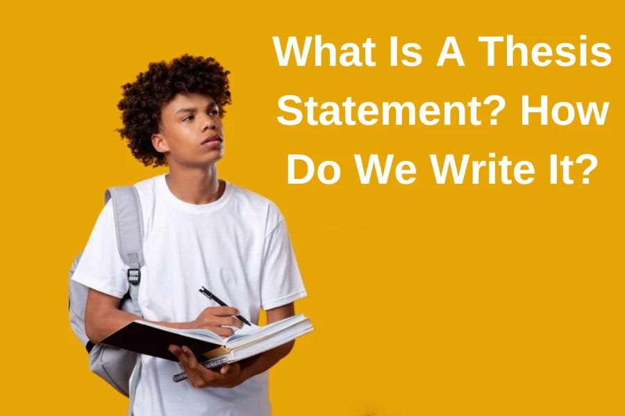 What Is A Thesis Statement? How Do We Write It?