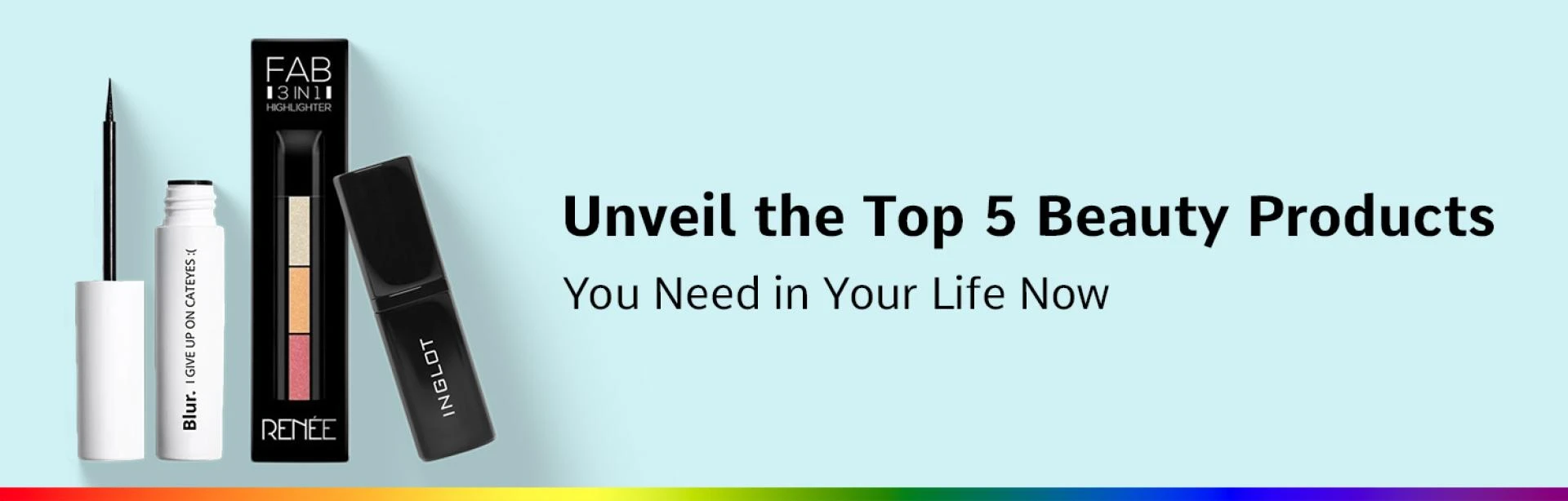 Unveil the Top 5 Beauty Products You Need in Your Life Now