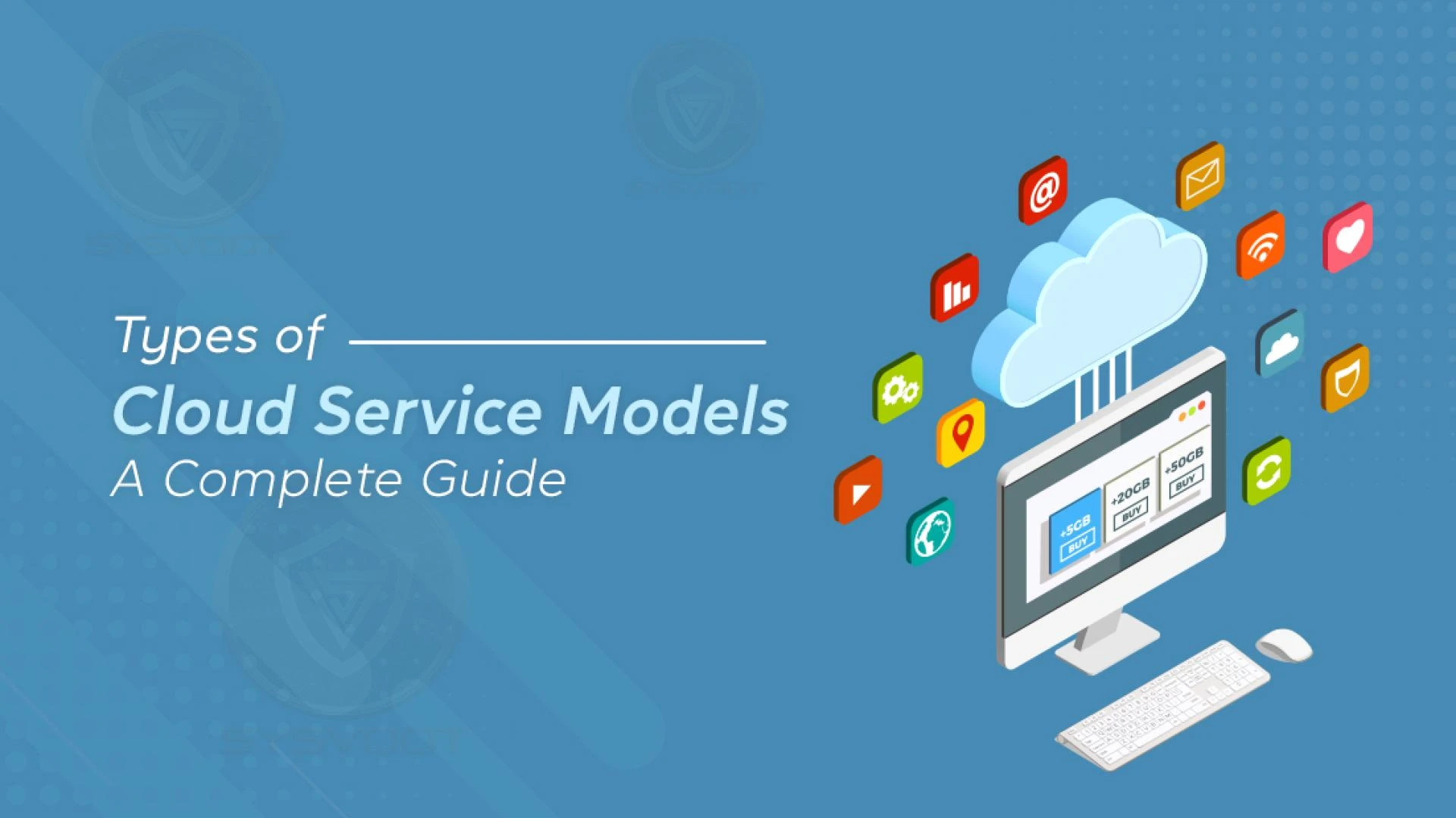 What are the Types of Cloud Service Models - Sysvoot