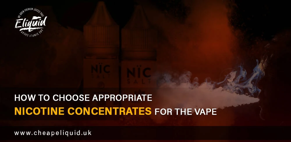 How to choose appropriate nicotine concentrates for the vape?