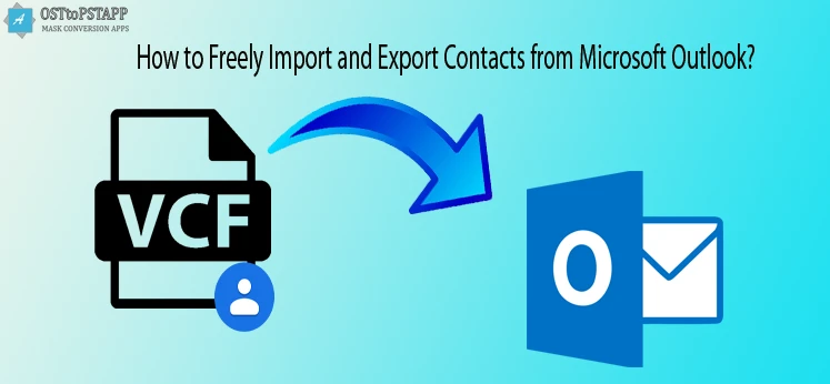 How to Freely Import and Export Contacts from Microsoft Outlook?