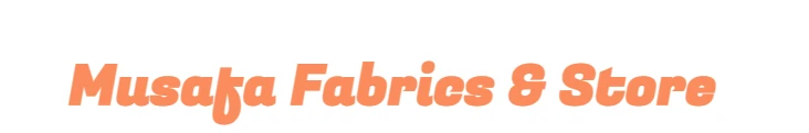 Musafa Fabrics &amp; Store