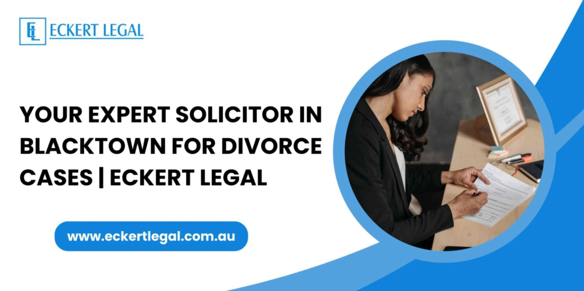 Your Expert Solicitor in Blacktown for Divorce Cases | Eckert Legal