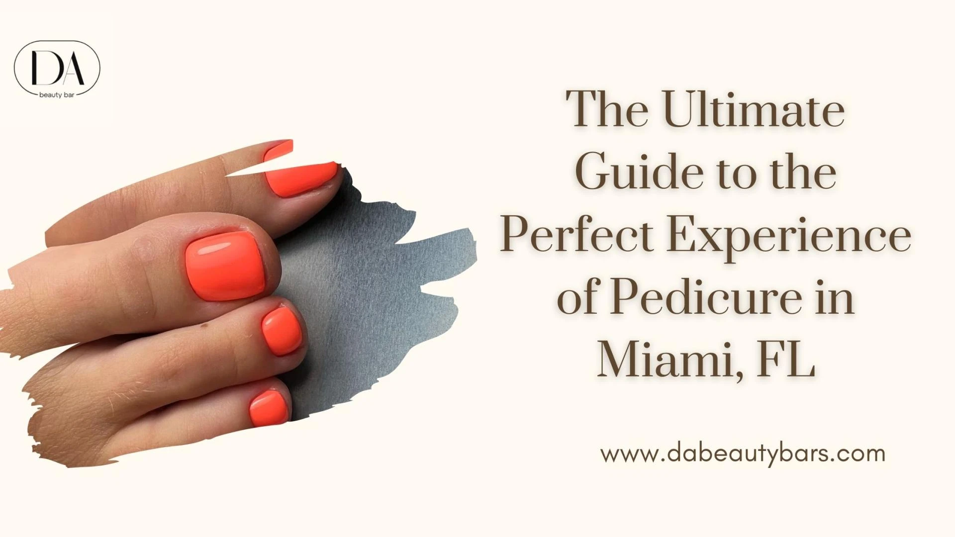 The Ultimate Guide to the Perfect Experience of Pedicure in Miami, FL