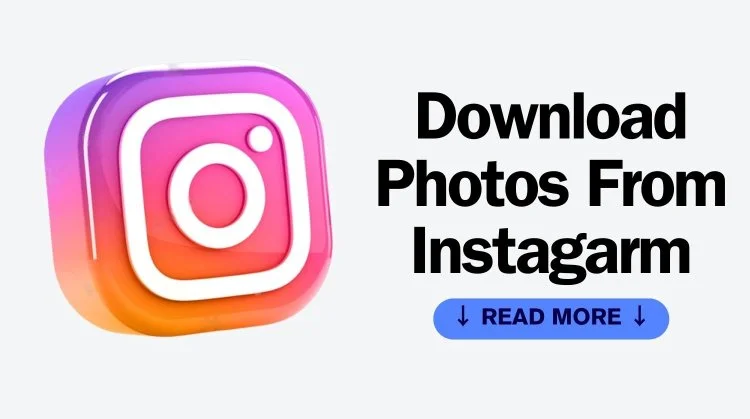 Download Photos From Instagram Effectively And Easily!