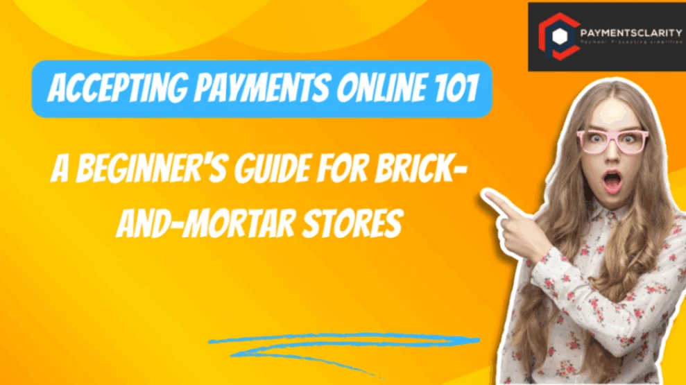 Accepting Payments Online 101: A Beginner's Guide for Brick-and-Mortar Stores