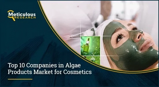 Harnessing Nature's Beauty: Top 10 Companies in the Algae Products Market for Cosmetics