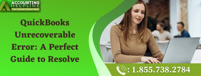 Expert tips for dealing with QuickBooks Unrecoverable Error Windows 11