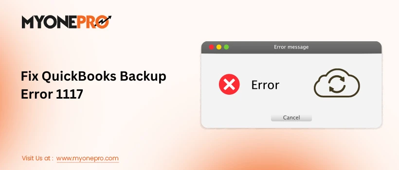 Troubleshooting QuickBooks Backup Error 1117: Causes and Solutions