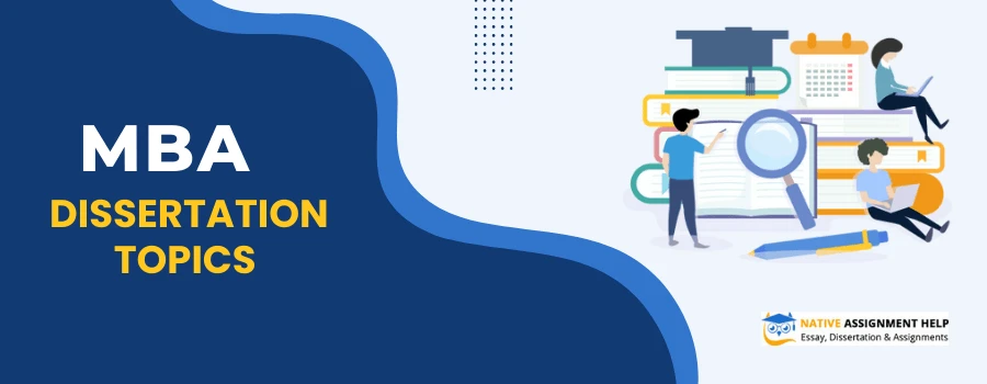 MBA Dissertation Topics: Navigating the Seas of Academic Inquiry