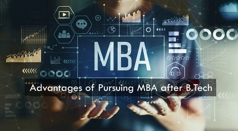 Benefits of Pursuing MBA after B.Tech