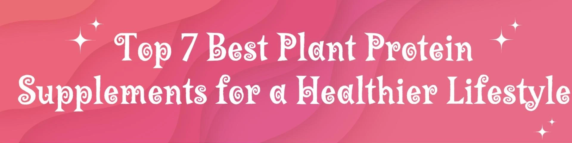 Plant Protein Supplements: 7 Best Supplements to Improve Your Health