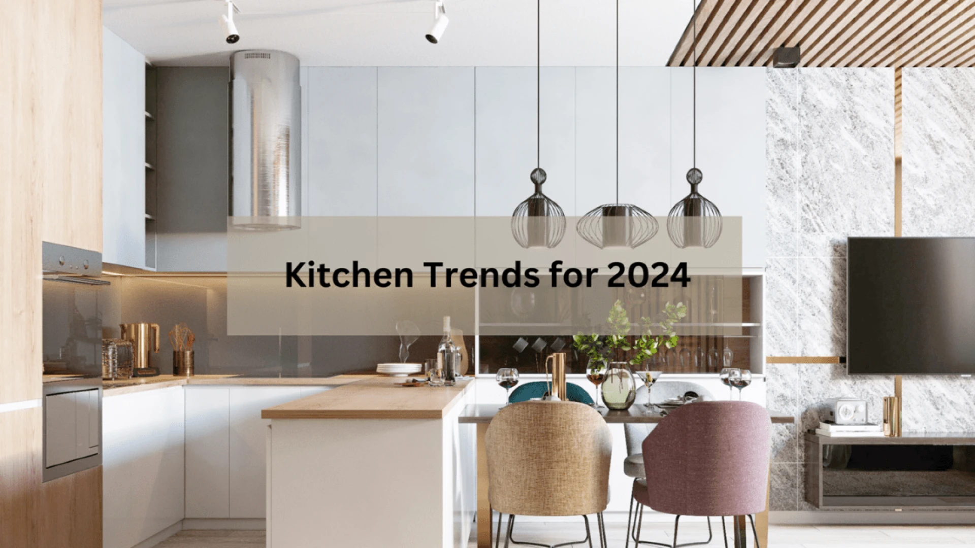 Kitchen Trends for 2024: Stylish and Sleek Solutions
