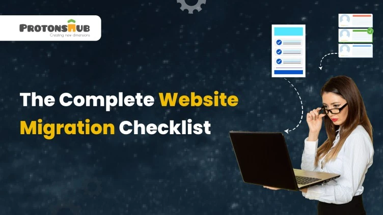 The Complete Website Migration Checklist | Protonshub Technologies
