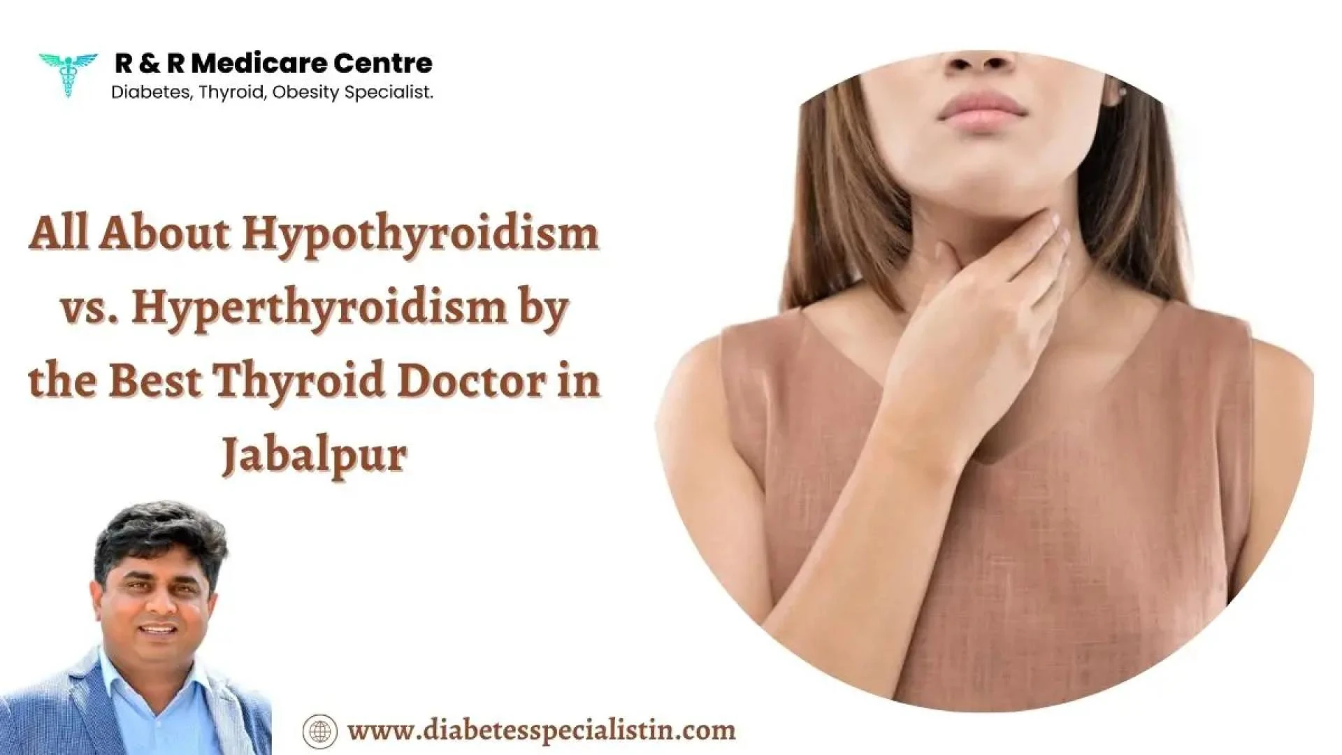 All About Hypothyroidism vs. Hyperthyroidism by the Best Thyroid Doctor in Jabalpur