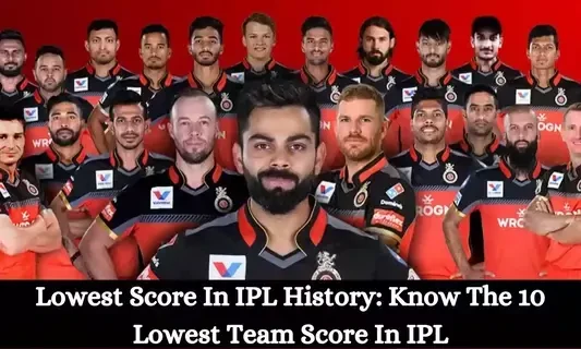 Lowliest Score in IPL: Unveiling the Search for the Lowest Score Ever