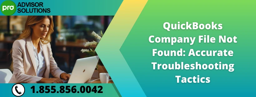 A Quick Guide To Fix QB Company File Missing Error Message