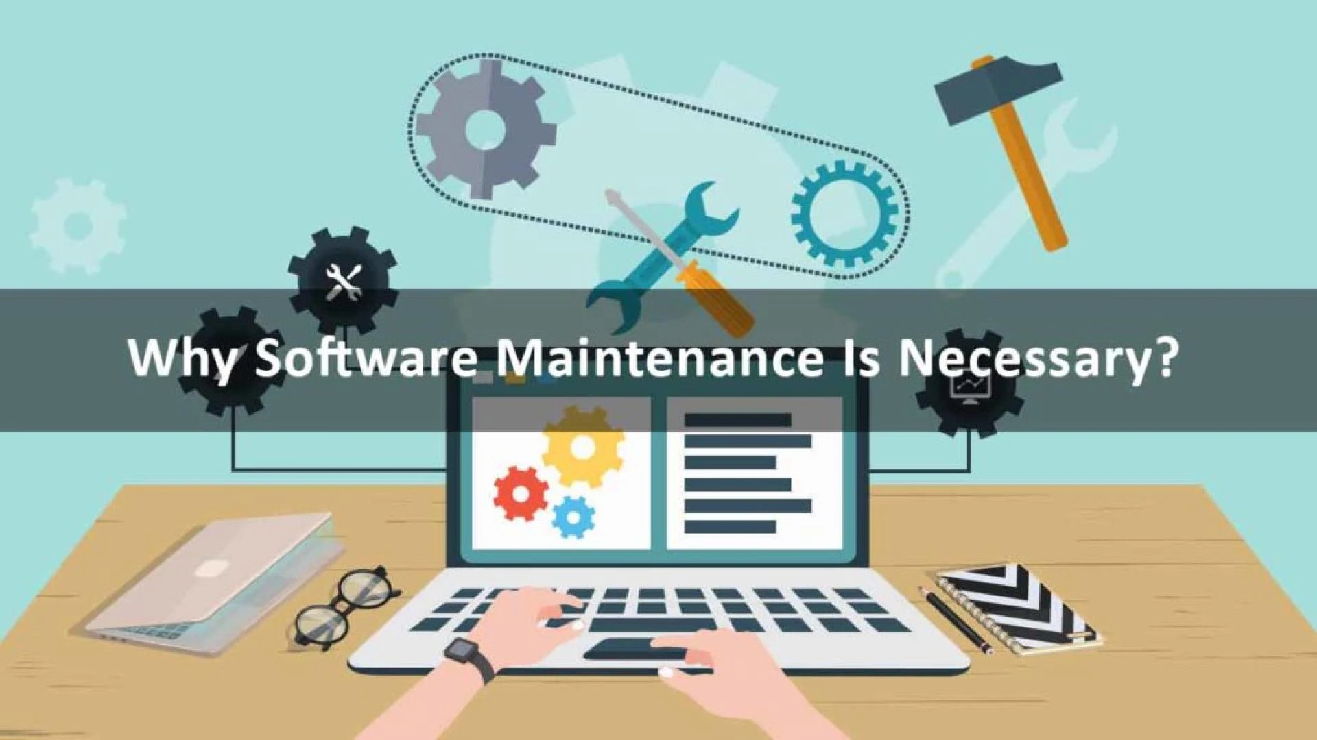Why Software Maintenance Is Necessary?