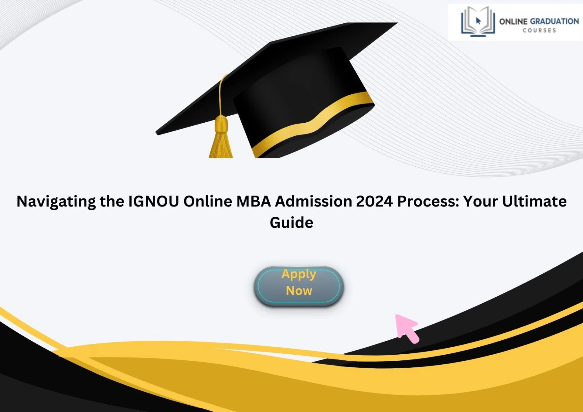 Navigating the IGNOU Online MBA Admission 2024 Process: Your Ultimate Guide