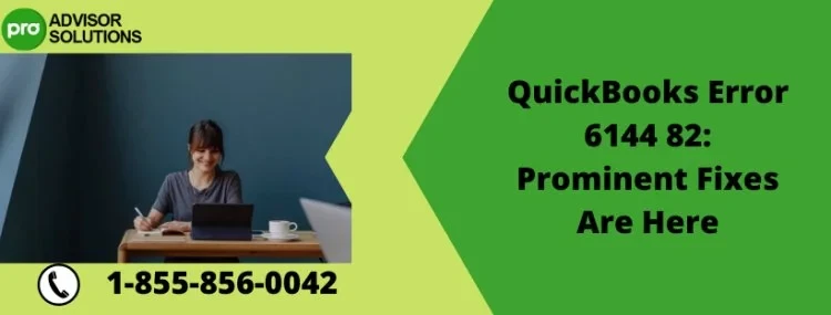 Technical Solution For QuickBooks Desktop Error 6144 82