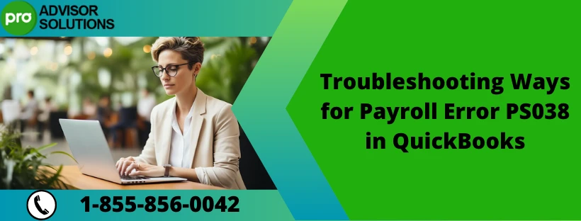 Simple Guide To Resolve QuickBooks Desktop Error PS038