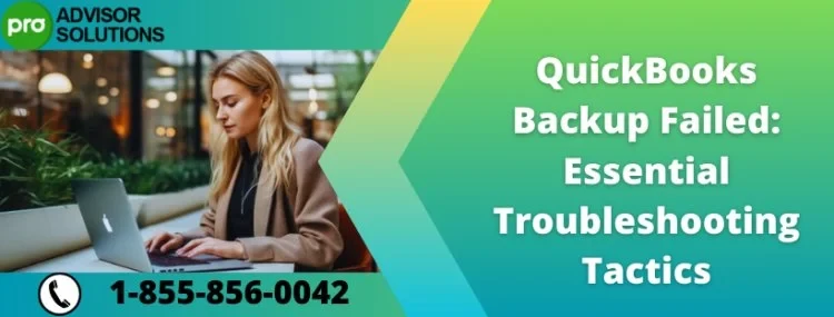 Technical Solution For QuickBooks Backup Failed Issue