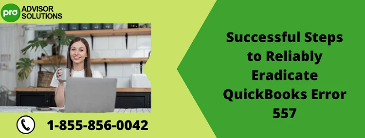 Learn Easy Way to Fix QuickBooks Error 557