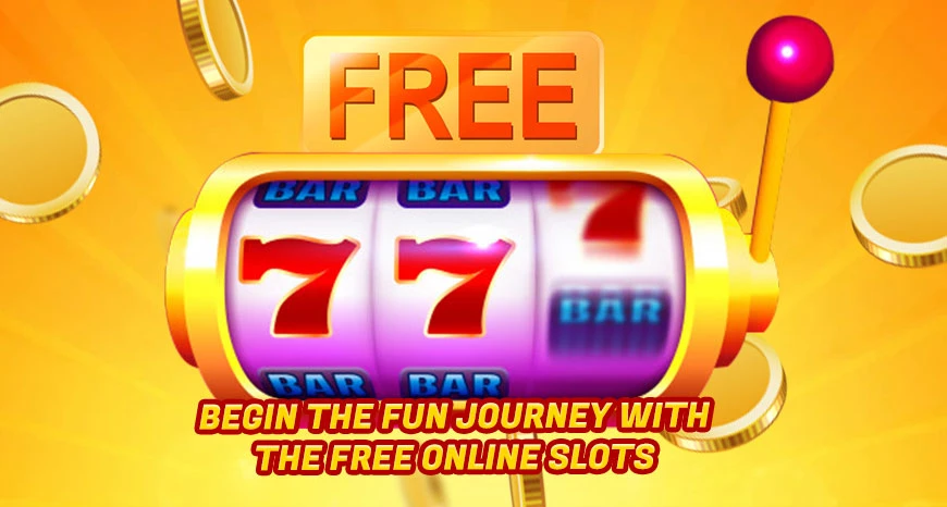Begin the Fun Journey with the Free Online Slots