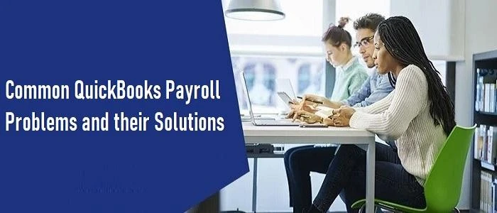 Common QuickBooks Payroll Problems | Payroll Services 2021