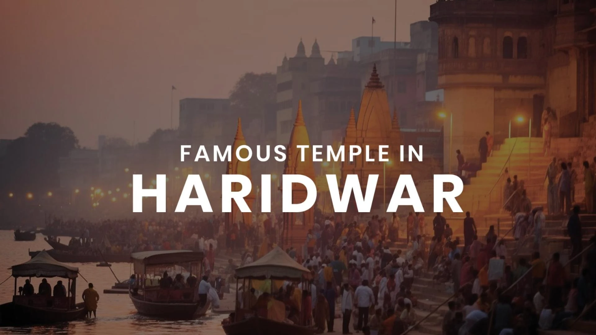 Which Temples in Haridwar Serve as Pillars of Faith and Devotion?