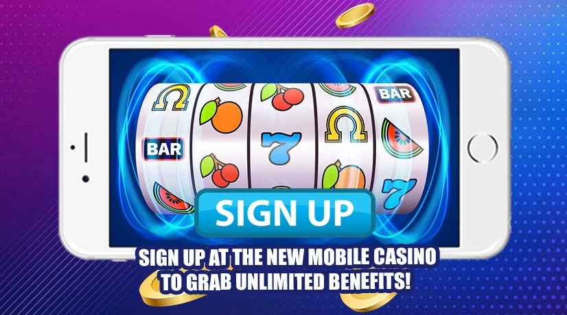 Sign Up At The New Mobile Casino To Grab Unlimited Benefits!
