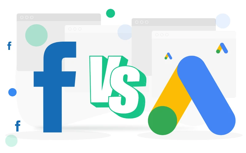 Facebook Ads vs Google Ads: Which One is Better?
