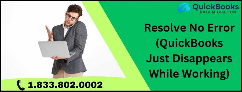 No error (QuickBooks just disappears while working): Common Fixes and Solutions