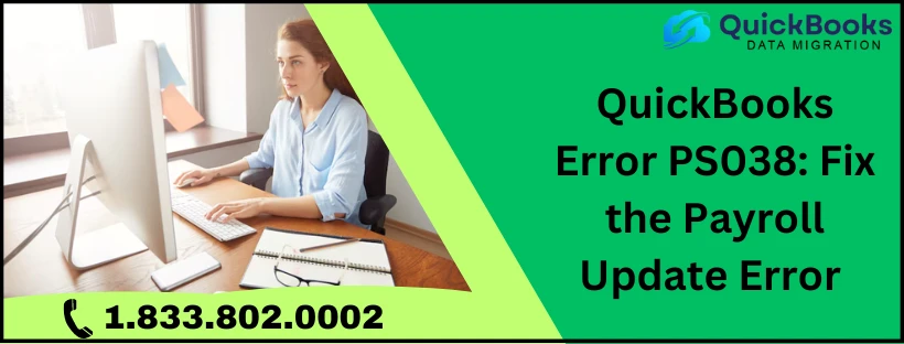 QuickBooks Error PS038: How to Resolve Payroll Update Issues