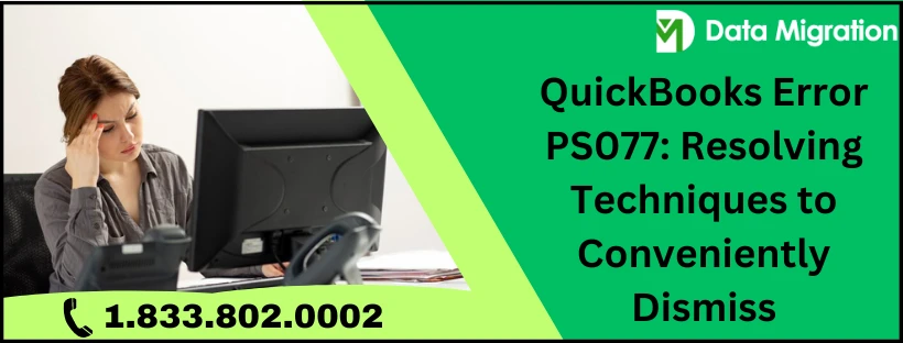 Easy Way To Fix QuickBooks Error code PS077