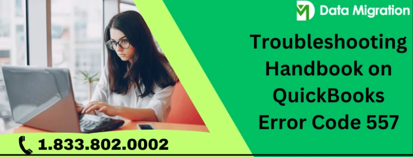 QuickBooks Error Code 557: How to Fix It Like a Pro